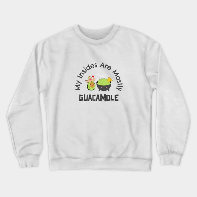 My Insides Are Mostly Guacamole Crewneck Sweatshirt by Hush-Hush Gear™